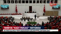 TBMM'de ''kağıt parçası'' tartışması!