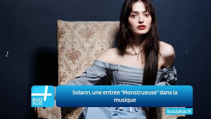 Solann, une entrée "Monstrueuse" dans la musique