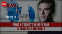 Fedez È Tornato In Ospedale: Il Terribile Annuncio!