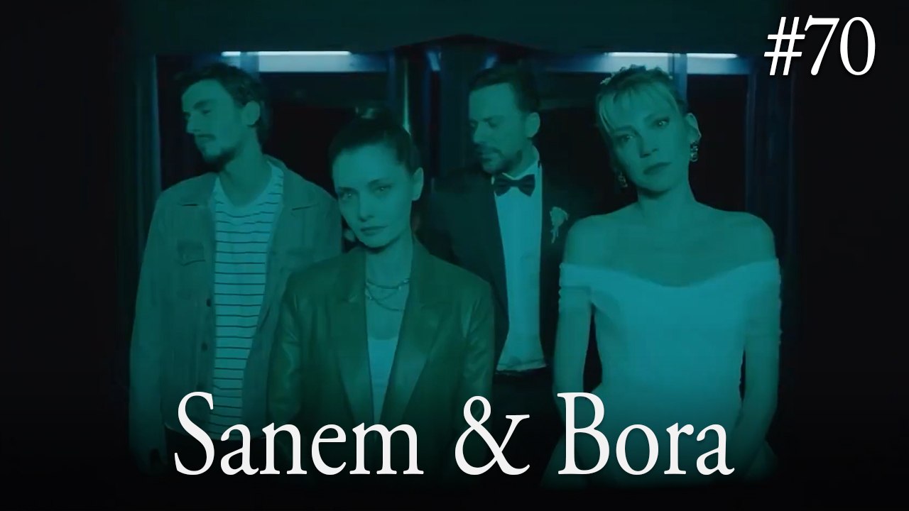 Sanem & Bora #70