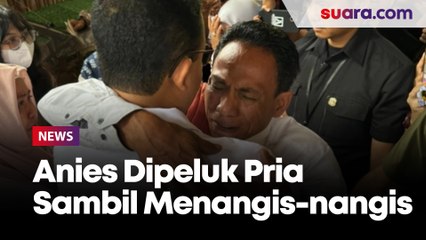 Momen Anies Baswedan Dipeluk Pria Kampung Bayam Sambil Nangis: Pak Nasib Kami Bagaimana?