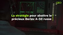 Le possible guet-apens conçu par l'Ukraine pour abattre le précieux Beriev A-50 russe