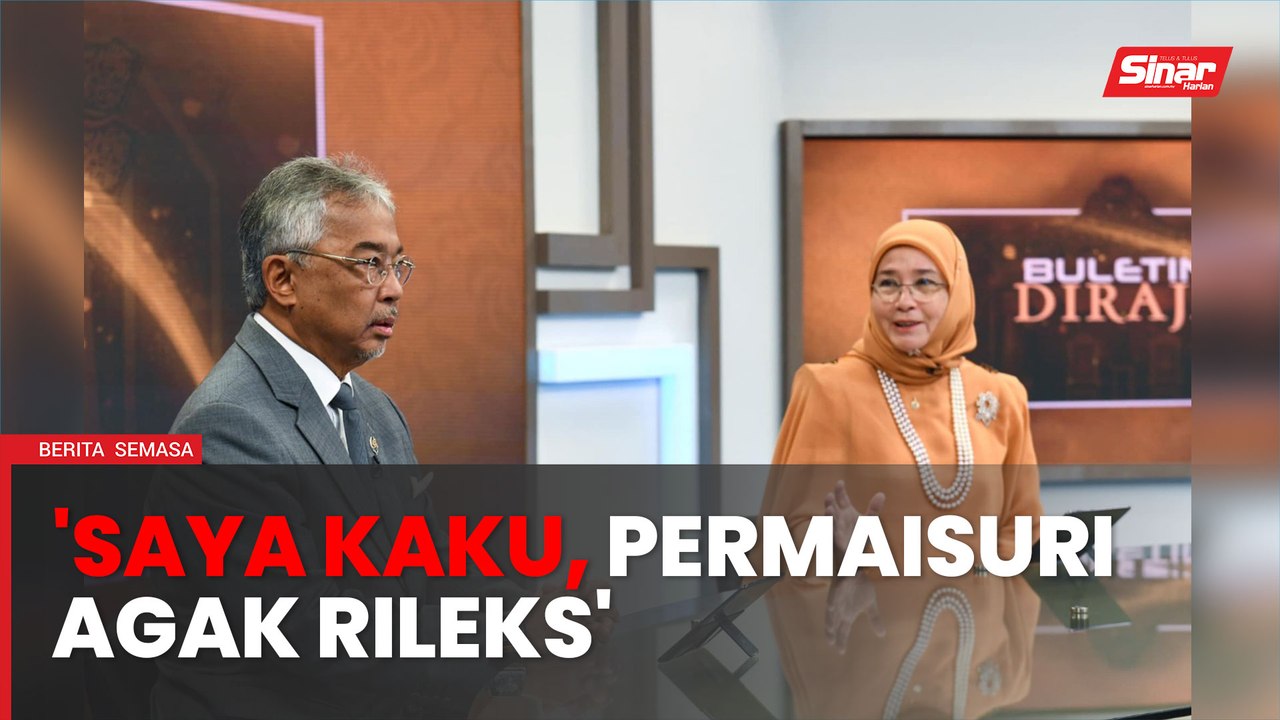Baca berita: 'Saya kaku, Permaisuri agak rileks' - Agong