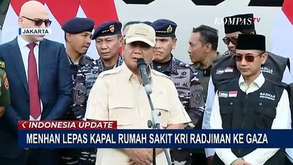 Download Video: Menhan Prabowo Lepas Kapal RS KRI Radjiman ke Gaza