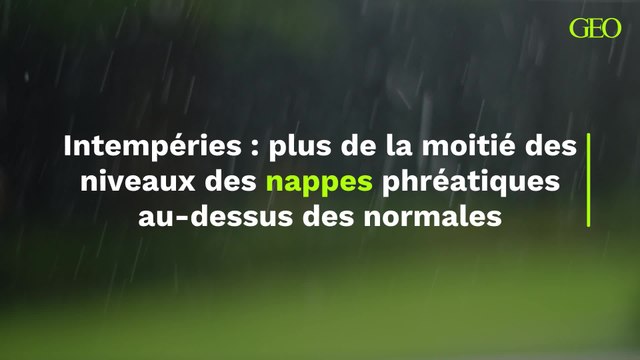 Plus de la moitié des niveaux des **nappes **phréatiques au-dessus des normales en raison des intempéries