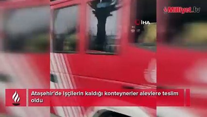 Ataşehir'de işçilerin kaldığı konteynerde yangın!