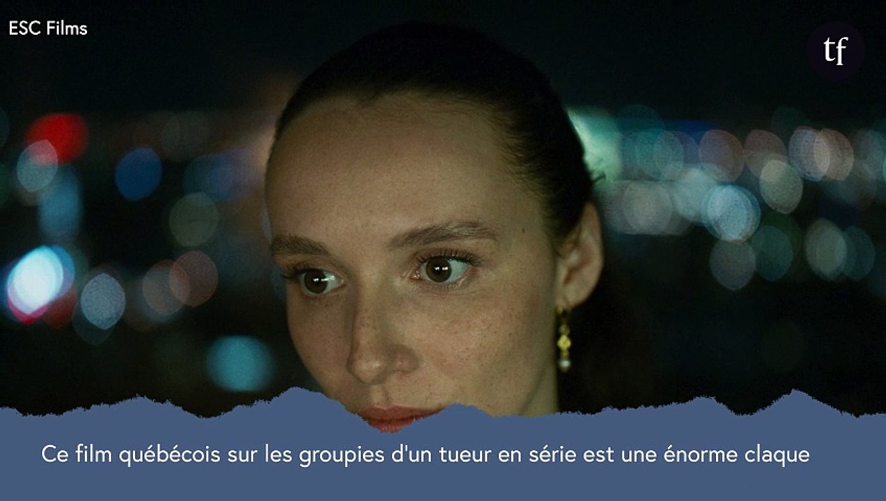 Ce film québécois sur les groupies d'un serial killer est une énorme claque