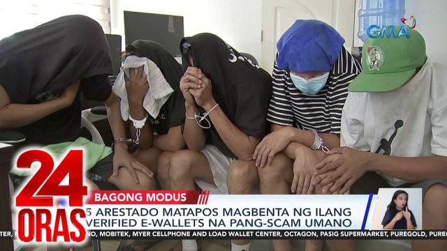 5 arestado matapos magbenta ng ilang verified e-wallets na pang-scam umano | 24 Oras
