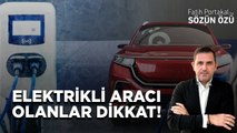 ELEKTRİKLİ ARACI OLANLAR DİKKAT! ANİDEN ŞARJ KRİZİ YAŞAYABİLİRSİNİZ!