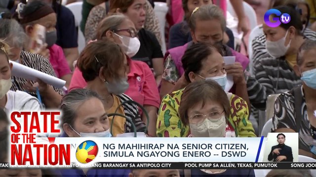 Pensyon ng mahihirap na senior citizen,dodoble simula ngayong enero DSWD | SONA