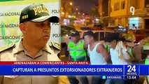 Capturan a extranjeros que extorsionaban a comerciantes en Santa Anita