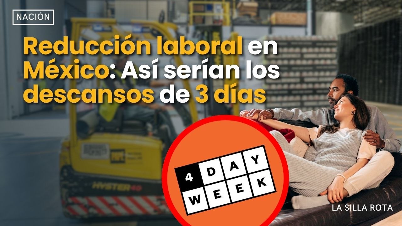 Reducción laboral en México: Así serían los descansos de 3 días