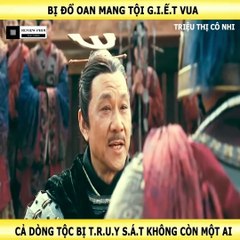 Review Phim - Bị Đổ Oan Mang Tội G.i.ế.t Vua, Cả Dòng Tộc Bị T.r.u.y S.á.t Không Còn Một Ai