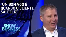 John Rodgerson, presidente da Azul, fala sobre os planos da companhia para o Brasil | SHOW BUSINESS