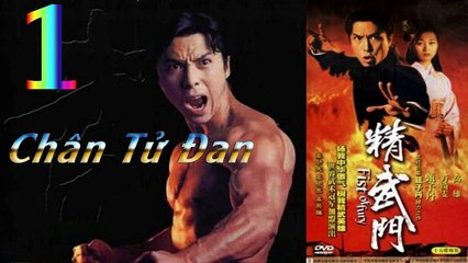 tinh võ môn tập 1 1995 trần chân chân tử đan