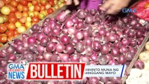 Pag-aangkat ng sibuyas, pinahihinto ng Department of Agriculture hanggang mayo | GMA Integrated News Bulletin