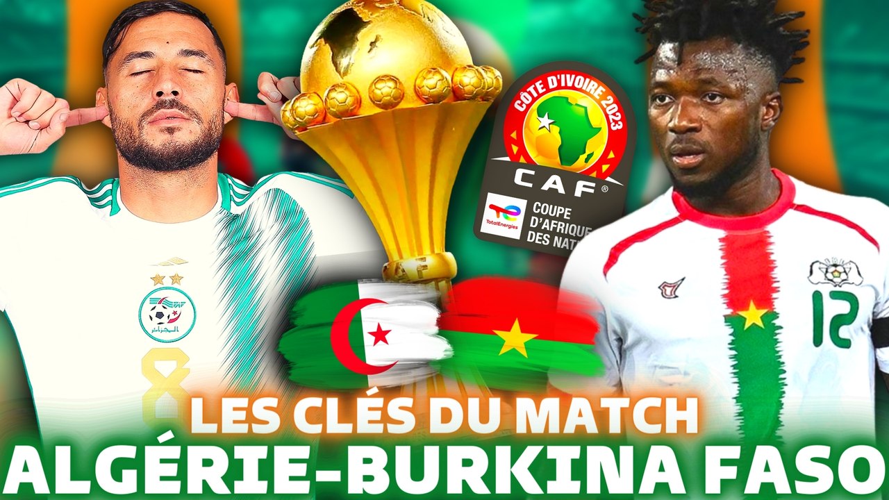  ALGERIE - BURKINA FASO  : les Fennecs SOUS PRESSION ! CAN 2024