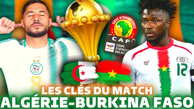 ALGERIE - BURKINA FASO : les Fennecs SOUS PRESSION ! CAN 2024