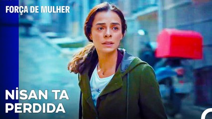Bahar Procura Nisan Na Rua - Força de Mulher Episodio 5