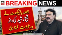 Lahore High Court disposed Sheikh Rasheed's plea regarding elections