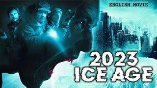 2023 ICE AGE - English Movie - Hollywood Blockbuster Action Horror English Full Movie HD