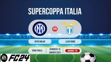 INTER MILAN vs LAZIO - SUPERCOPPA ITALIA - 1/2 FINALE - FC24