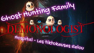 Ghost Hunter Family - Demonologist - Hospital - Tiktokeuses relou