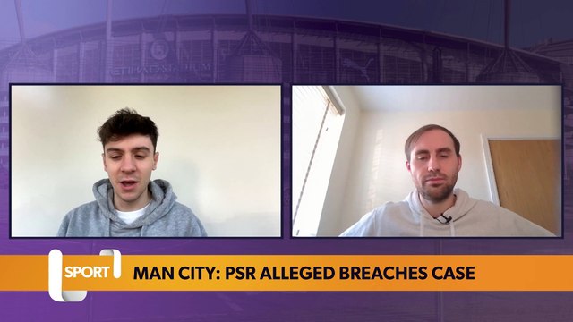 Manchester City: Profit & Sustainability Rules alleged breaches case