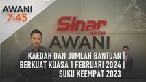 AWANI 7:45 [19/01/2024] - Kaedah dan jumlah bantuan | Berkuat kuasa 1 Februari 2024 | Suku keempat 2023