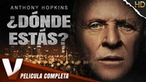 ¿DÓNDE ESTÁS. - ANTHONY HOPKINS - ESTRENO 2023 - PELICULA DE ACCIÓN EN ESPANOL LATINO