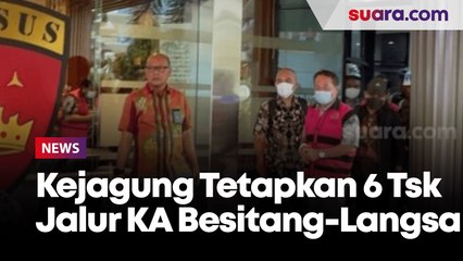 Kejagung Tetapkan Enam Tersangka Korupsi Proyek Pembangunan Jalur KA Besitang-Langsa