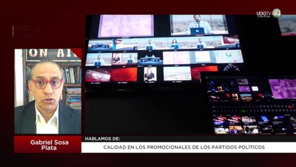 Calidad en los promocionales de los partidos políticos: Gabriel Sosa Plata