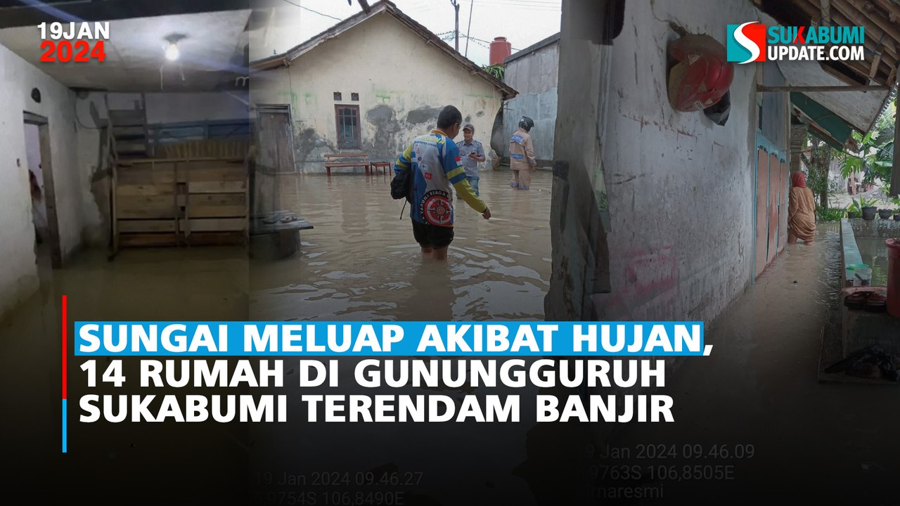 Sungai Meluap Akibat Hujan, 14 Rumah di Gunungguruh Sukabumi Terendam Banjir
