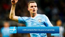 L'OM contacte Man City pour un gros bug