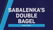 Fans' voice: Sabalenka's double bagel
