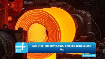 Tata Steel supprime 2.800 emplois au Royaume-Uni