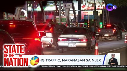 Matinding traffic, naranasan sa NLEX | SONA