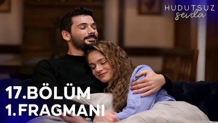 Hudutsuz Sevda 17. Bölüm Fragmanı ve Detaylar 🎬