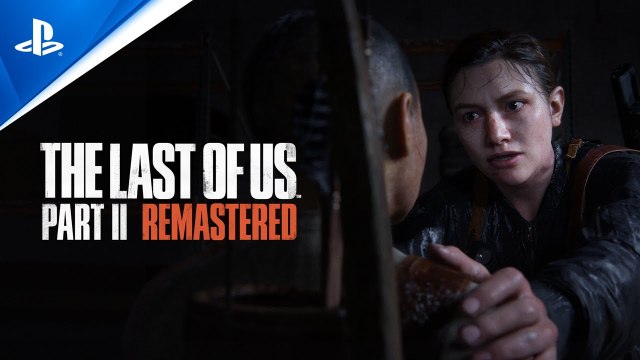 The Last of Us Part II Remastered - Trailer de lancement