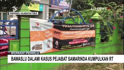 Bawaslu Telusuri Motif dan Kronologi Dugaan Kasus Pejabat Kota Samarinda yang Kumpulkan Ketua RT