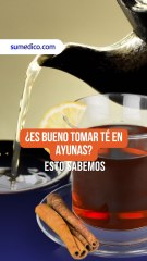 ¿Es bueno tomar té en ayunas?