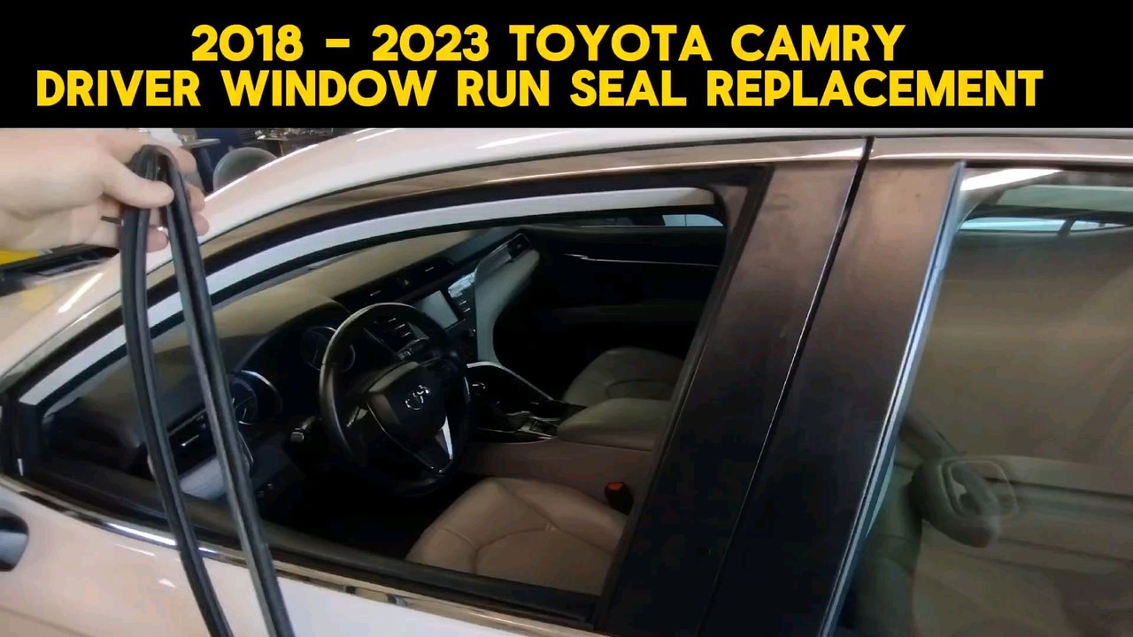 2018 - 2023 TOYOTA CAMRY DRIVER WINDOW RUN SEAL WEATHERSTRIP REPLACEMENT TUTORIAL