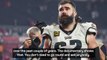 Jason Kelce has 'more football in him' says brother Travis