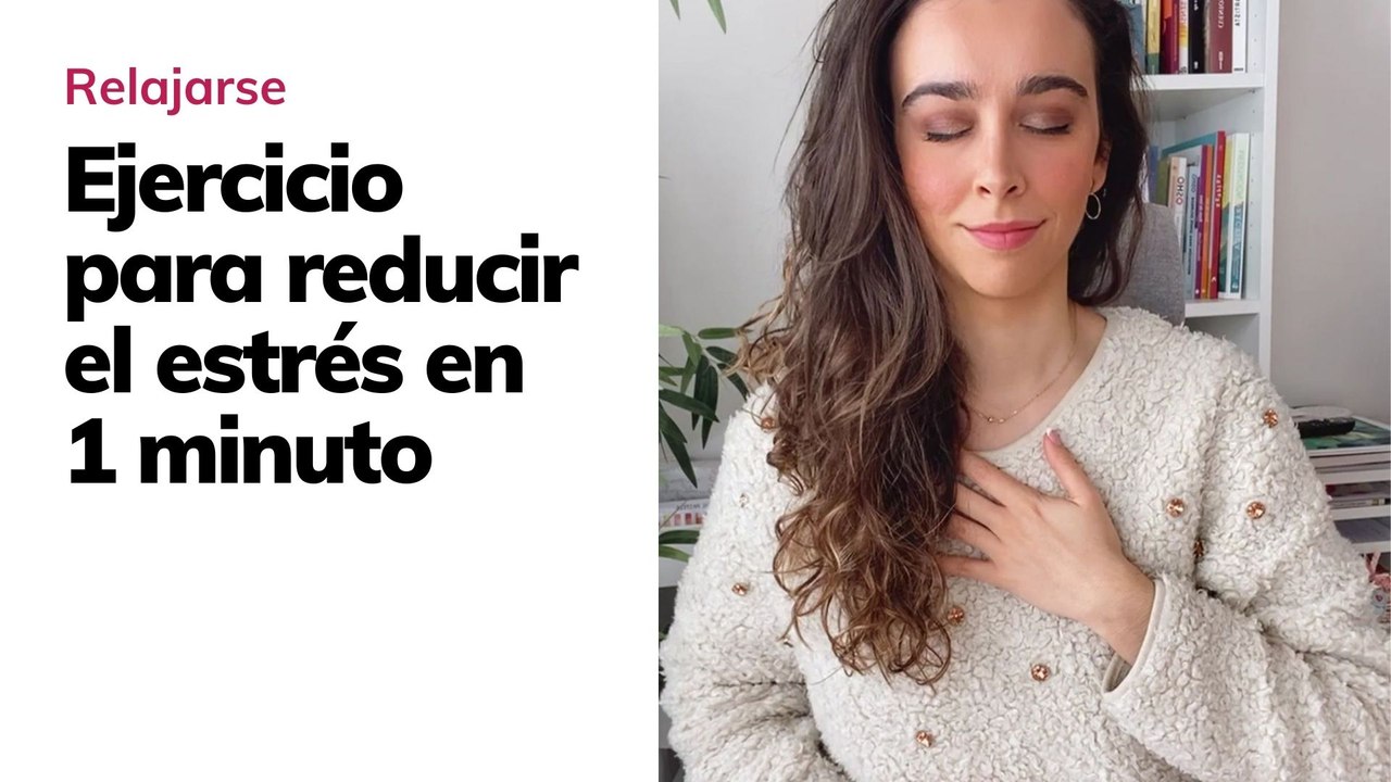 Ejercicio fácil de 1 minuto para relajarse ante picos de estrés