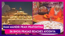 Ram Mandir: 56 Bhog Prasad Reaches Ayodhya, To Be Offered To Lord Ram First After Pran Pratishtha