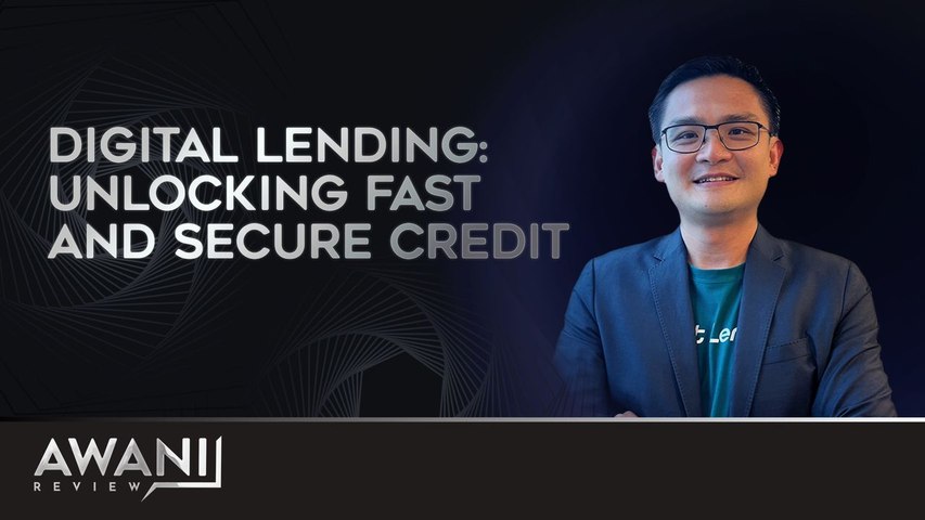 AWANI Review: Digital Lending - Unlocking Fast, Secure Credit | Astro Awani