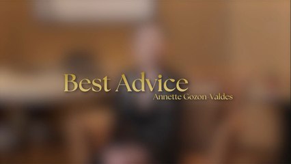In Focus: Best Advice from Annette Gozon-Valdes