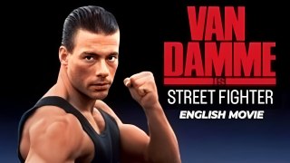 VAN DAMME Is STREET FIGHTER - Hollywood English Movie - Blockbuster Action Full Movie In English HD