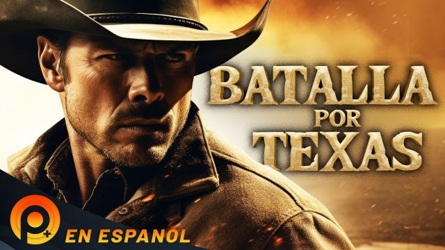 BATALLA POR TEXAS - PELICULA DE VAQUEROS Y LEJANO OESTE EN ESPAÑOL LATINO - PELICULAS+