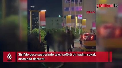 Bu görüntüler İstanbul'dan! Taksi şoförü kadını yere düşürdü, tokak attı